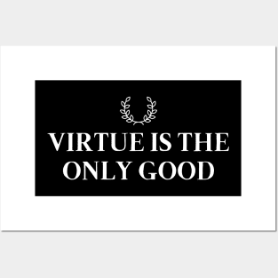 Virtue Is The Only Good Posters and Art